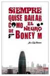 portada Siempre quise bailar como el negro de Boney M